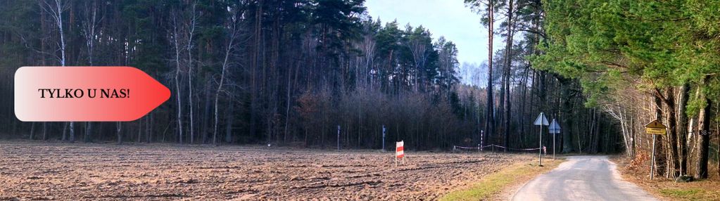 Działki budowlane 200m od rzeki wdy. tylko u nas!