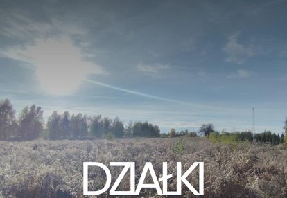 Działki w krajobrazowy park wzniesień łódzkich(granica łodzi i wódki)