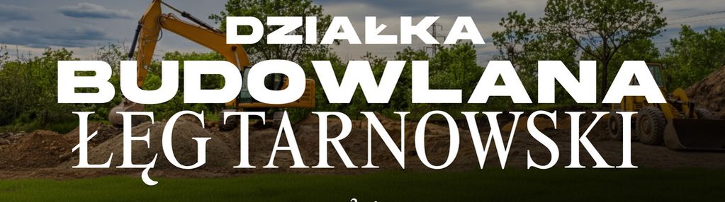 Działka budowlana  w łęgu tarnowskim o pow 9,5 ar