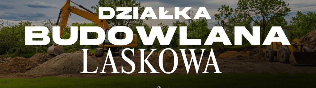 Działka  o pow. 30 ar w laskowej