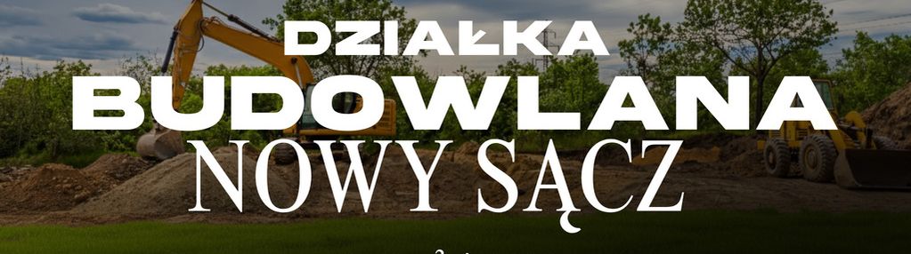 Działka budowlana   - nowy sącz