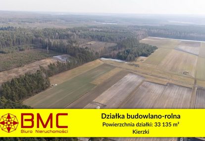 Działka budowlano-rolna kierzki 33 135m2
