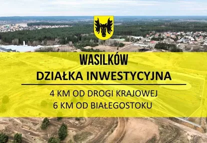 PRZETARG Urzędu w Wasilkowie, działka INWESTYCYJNA