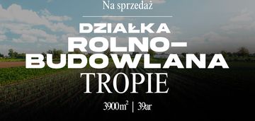 Działka budowlano -rolna z widokiem   -  tropie