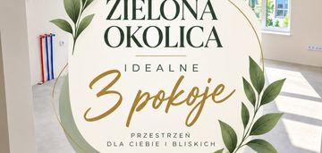 Nowe osiedle - piękne - 3 pokoje