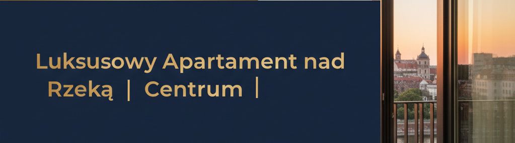 Lux ✅ przy rzece ✅apartament z siłownią i spa