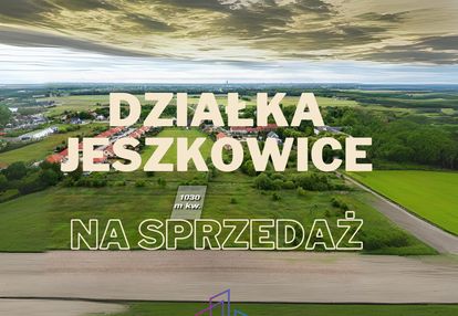 Działka jeszkowowice  1030 m2