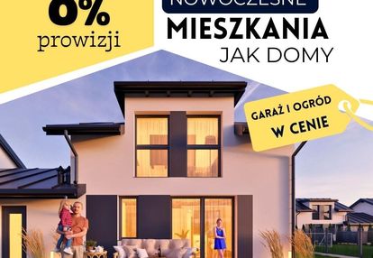 Mieszkania jak domy – garaż i ogród w cenie !