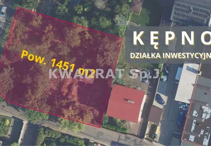 Działka inwestycyjna pow. 0,1541ha - centrum kępna