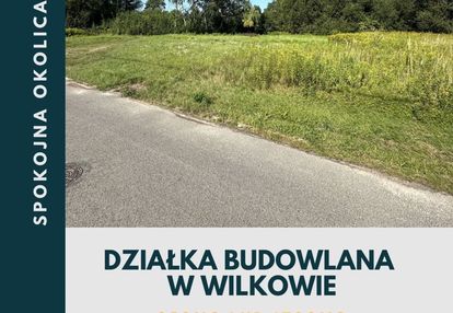 Na sprzedaż działka w wilkowie, ul. zbożowa.