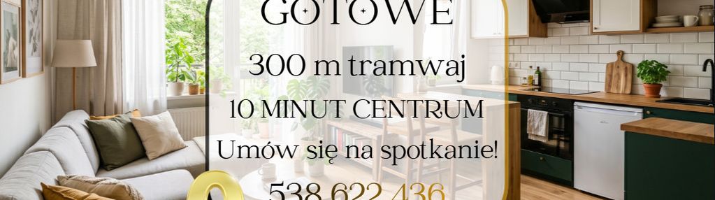 ✅gotowe✅blisko centrum✅300m tramwaj✅