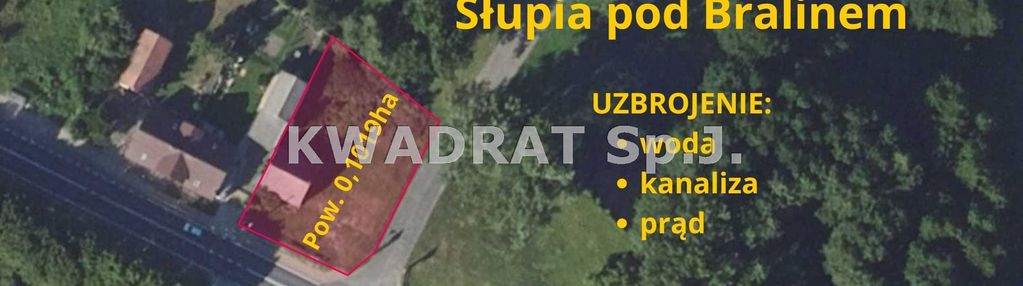 Działka 10 arów słupia pod bralinem - przy dk nr 8