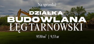 Działka budowlana  w łęgu tarnowskim o pow 9,5 ar