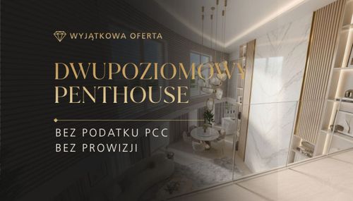 Penthouse 104 m2 + antresola 44 m2 | tarasy 108 m2