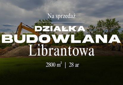 Działka budowlana | 28 ar | librantowa / chełmiec