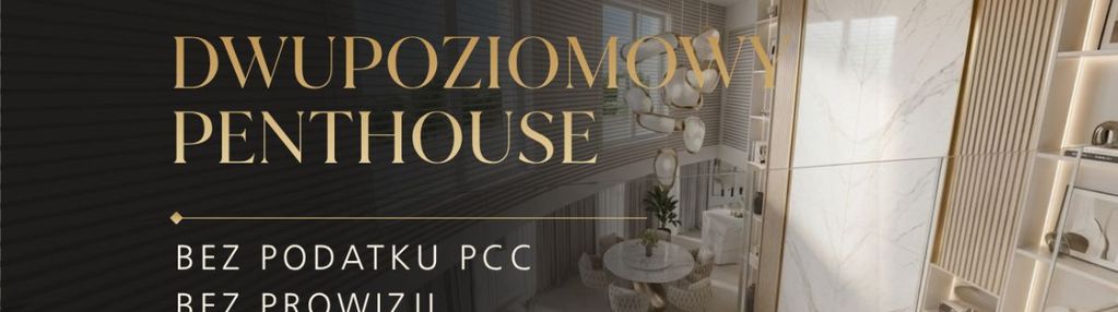 Penthouse 104 m2 + antresola 44 m2 | tarasy 108 m2
