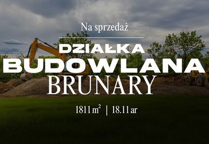 Działka budowlana  18,11 ar w brunarach