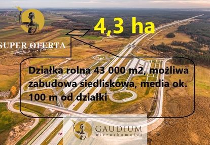 4,3 hektara przy autostradzie !